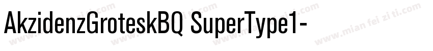 AkzidenzGroteskBQ SuperType1字体转换